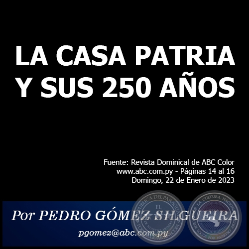 LA CASA PATRIA Y SUS 250 AÑOS - Por PEDRO GÓMEZ SILGUEIRA - Domingo, 22 de Enero de 2023